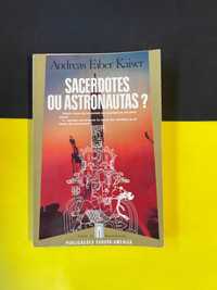 Andreas F. Kaiser - Sacerdotes ou Astronautas?