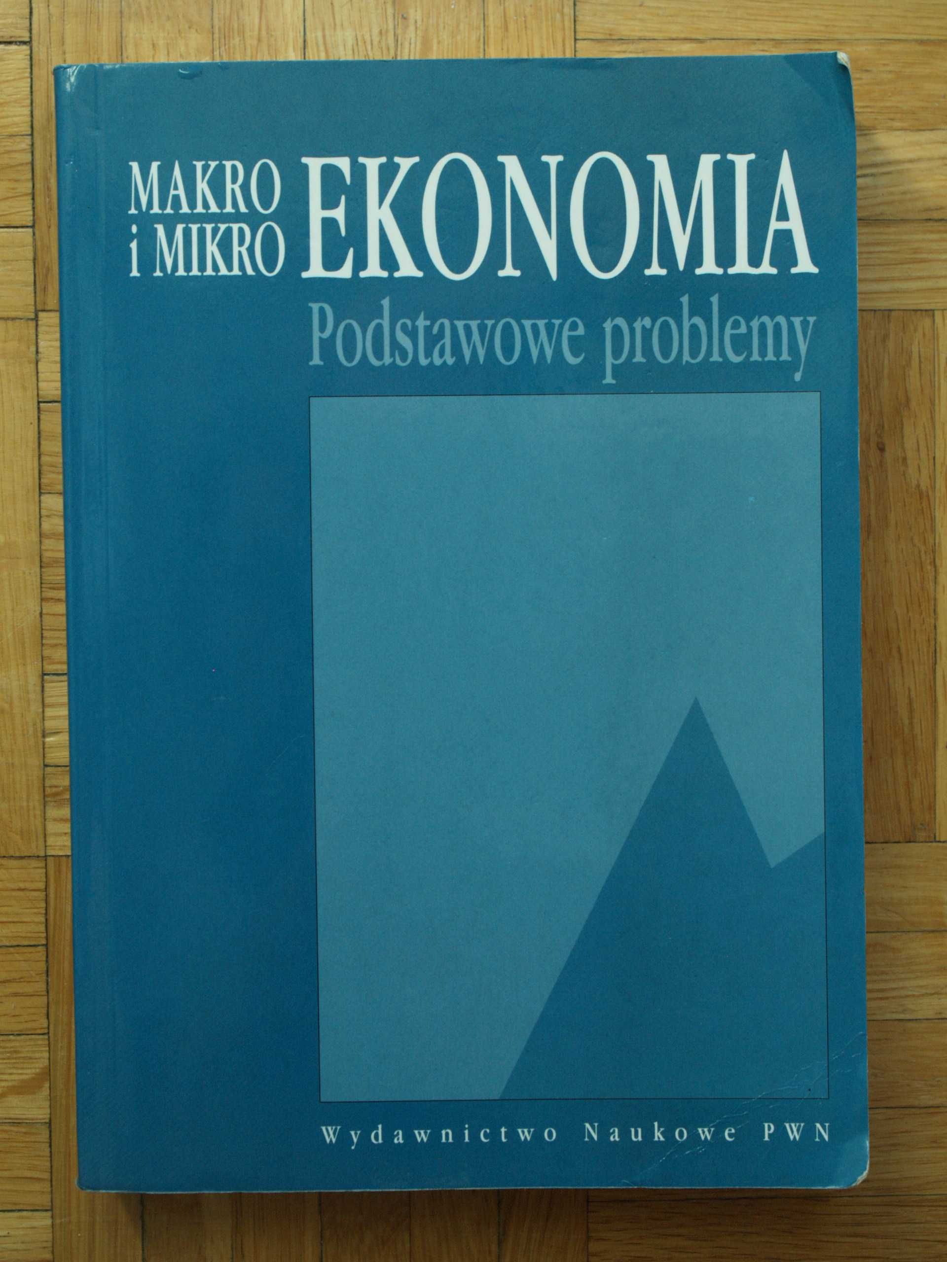 Makro i mikro ekonomia. Podstawowe problemy. PWN