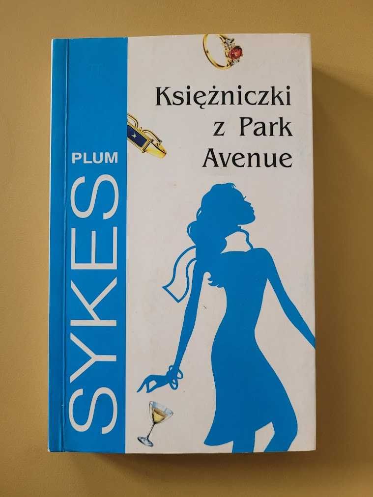 Księżniczki z Park Avenue Plum Sykes