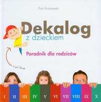 Dekalog z dzieckiem Poradnik dla rodziców nowa