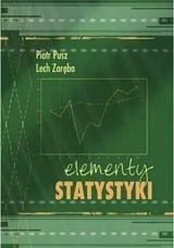 Elementy Statystyki - Piotr Pusz, Lech Zaręba