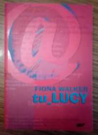 Tu Lucy - Fiona Walker