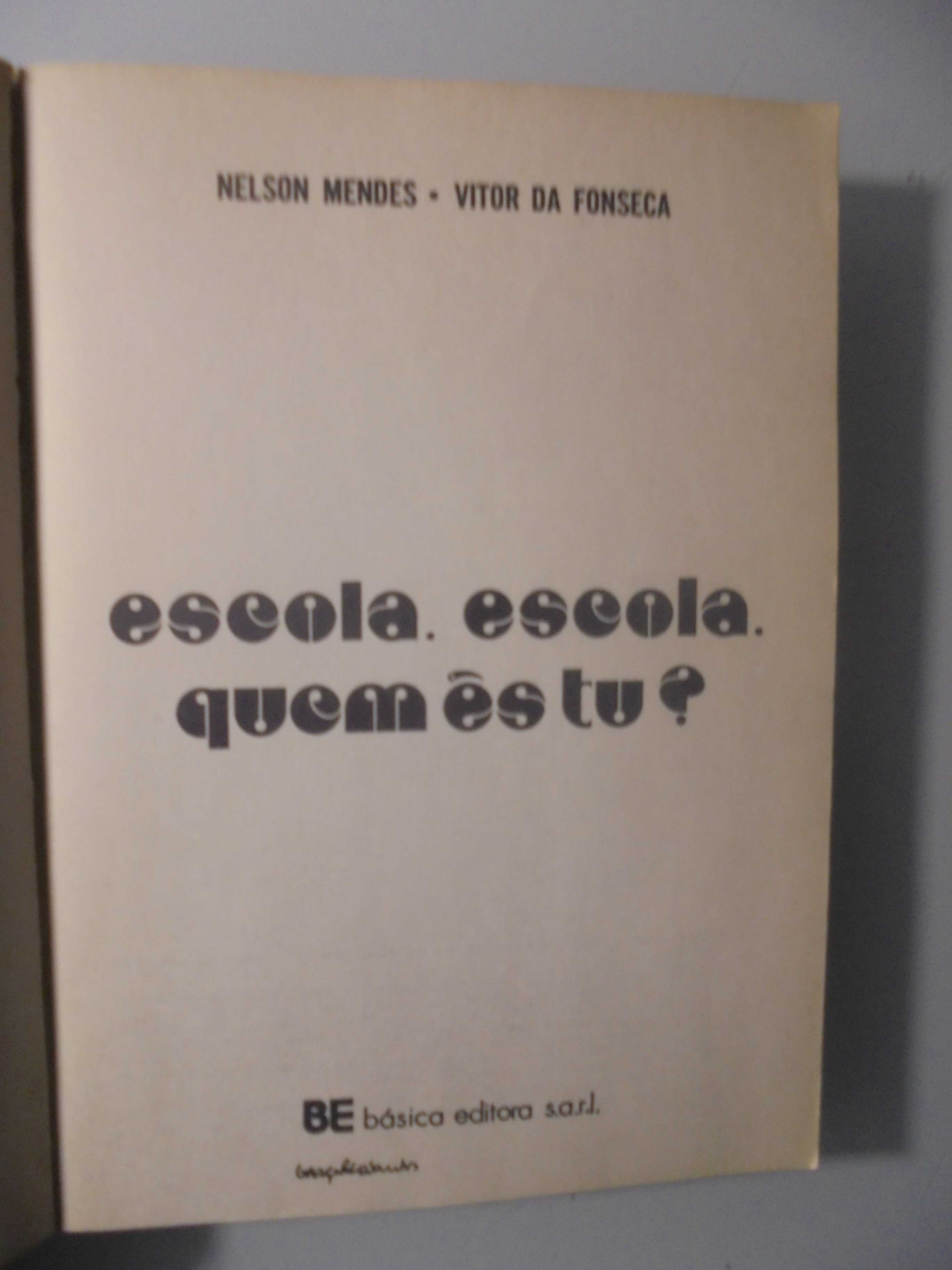 Mendes (Nelson-Vitor da Fonseca);Escola.Escola quem és tu