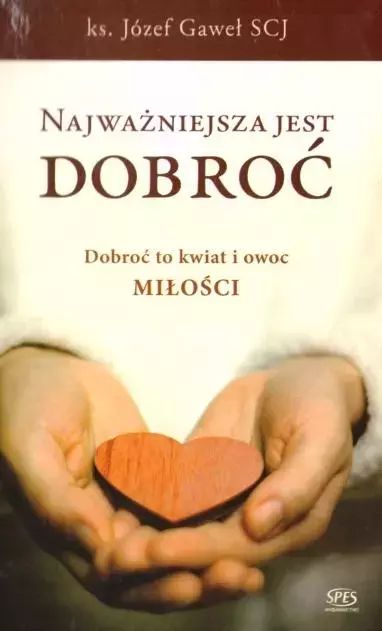 Najważniejsza jest dobroć. SPES