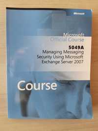 Managing Messaging Security Using MS Exchange 2007 (5049A)  (RABATY!)