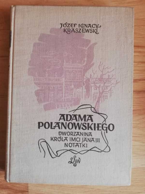 Józef Ignacy Kraszewski Adama Polanowskiego