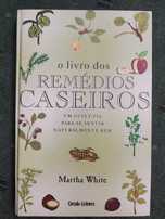 O Livro dos Remèdios Caseiros - Martha White