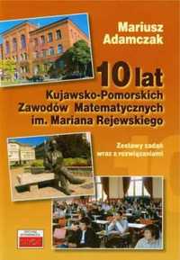 10 lat kujawsko - pomorskich zawodów matematycznych - Mariusz Adamcza