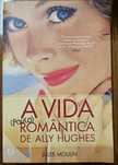Livro: A Vida (pouco) Romântica de Ally Hughes