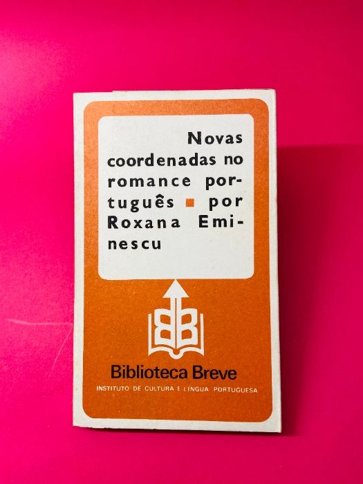 Novas Coordenadas no Romance Português - Roxana Eminescu