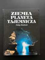 Ziemia planeta tajemnicza - Philip Whitfield