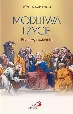 Modlitwa I Życie  Józef Augustyn Sj