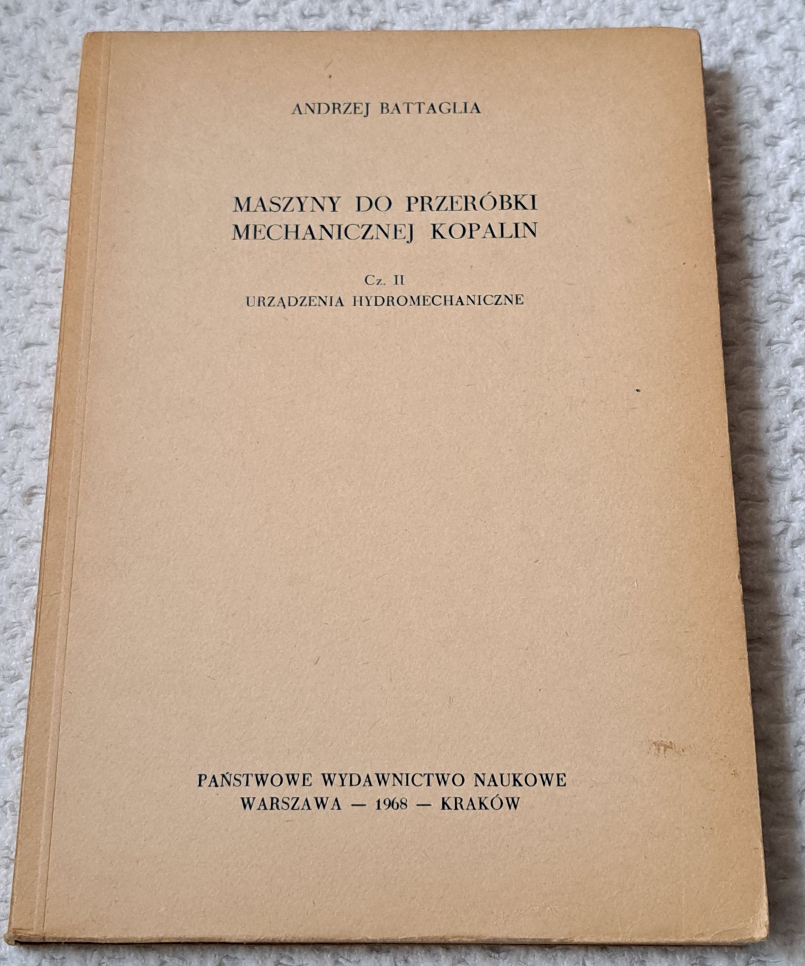 Maszyny do przeróbki mechanicznej kopalin. Cz. II. A. Battaglia.