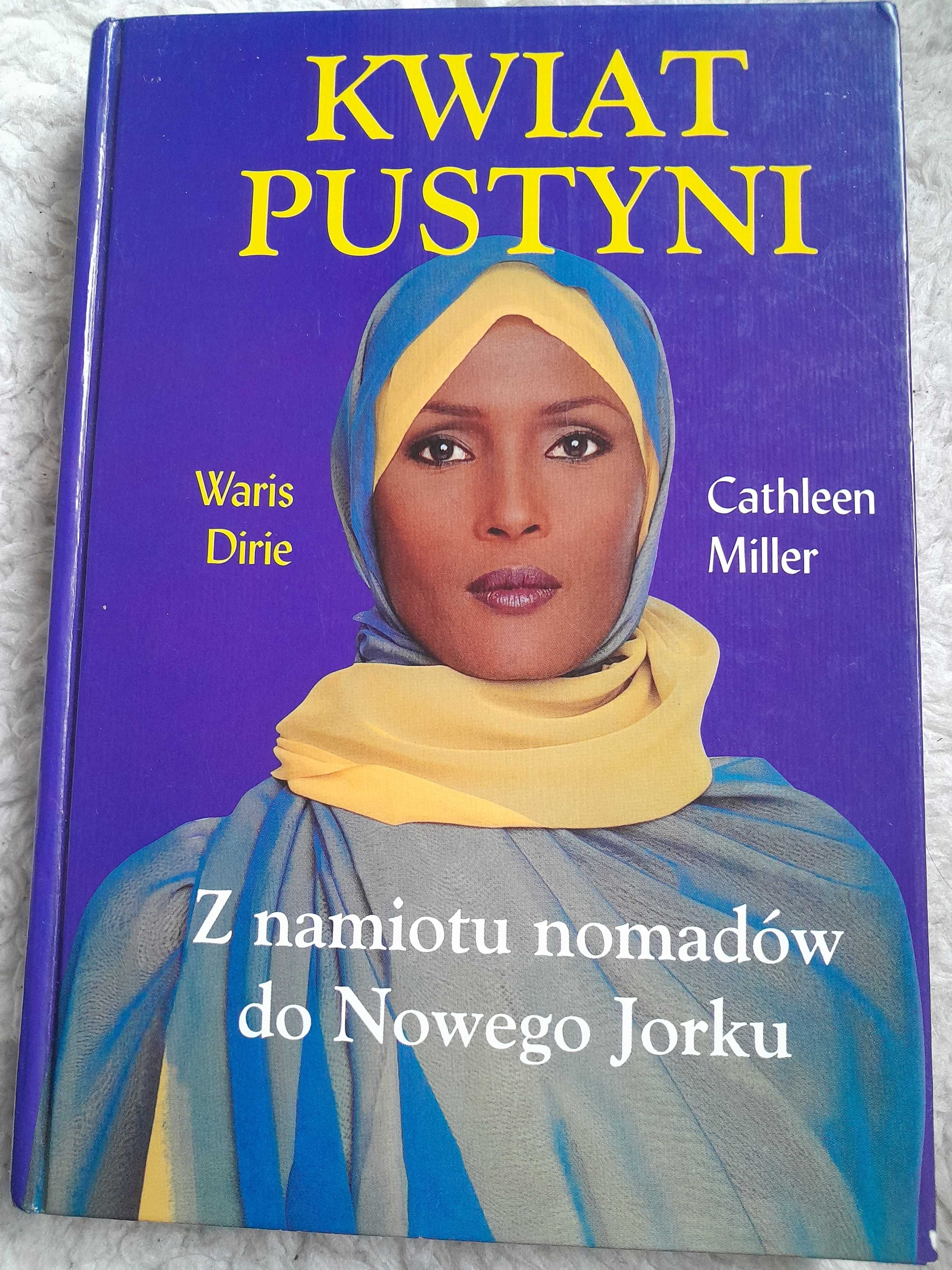 Kwiat pustyni. Z namiotu Nomadów do Nowego Jorku Dirie, Miller