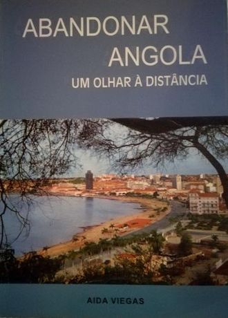 Abandonar Angola. Um Olhar à Distancia.