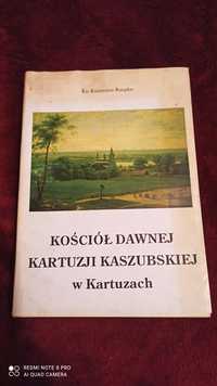 Kościół dawnej kartuzji kaszubskiej w Kartuzach - ks. K. Raepke