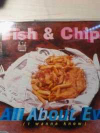 fish & Chips All about Eve (I wanna knowe)