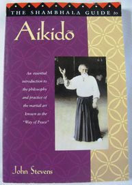 The Shambala Guide to AIKIDO Stevens John Shambala 1996