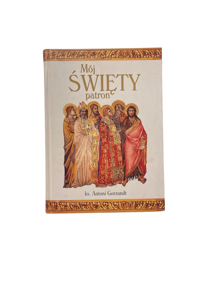 moj swiety patron - ks. antoni gorzandt