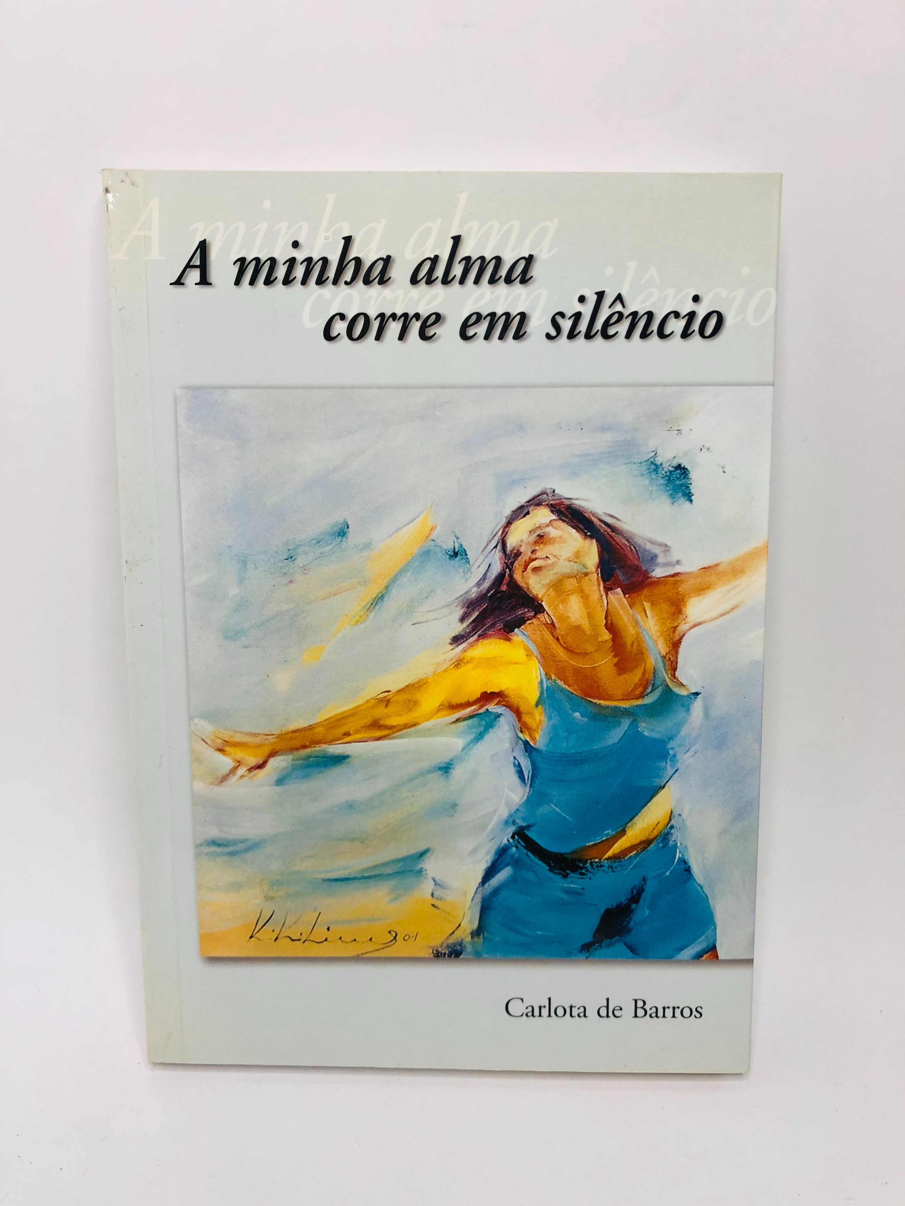 A Minha Alma Corre em Silêncio - Carlota de Barros