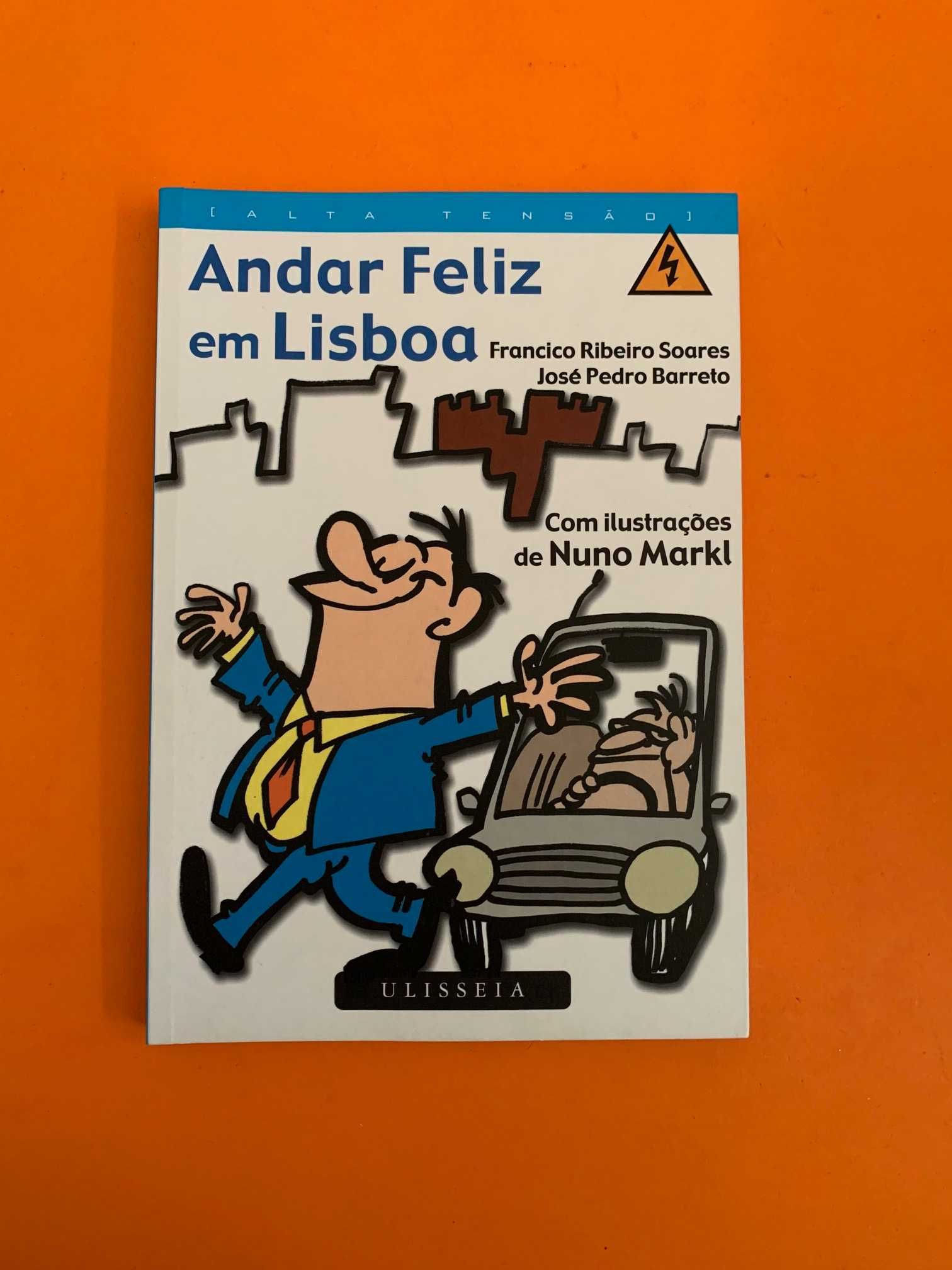 Andar Feliz em Lisboa - Francisco Ribeiro Soares e José Pedro Barreto
