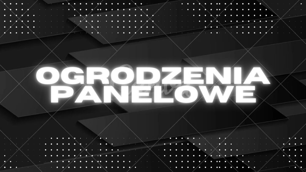 Ogrodzenie modułowe ogrodzenia panelowe każdy rodzaj (uranos, joniec)