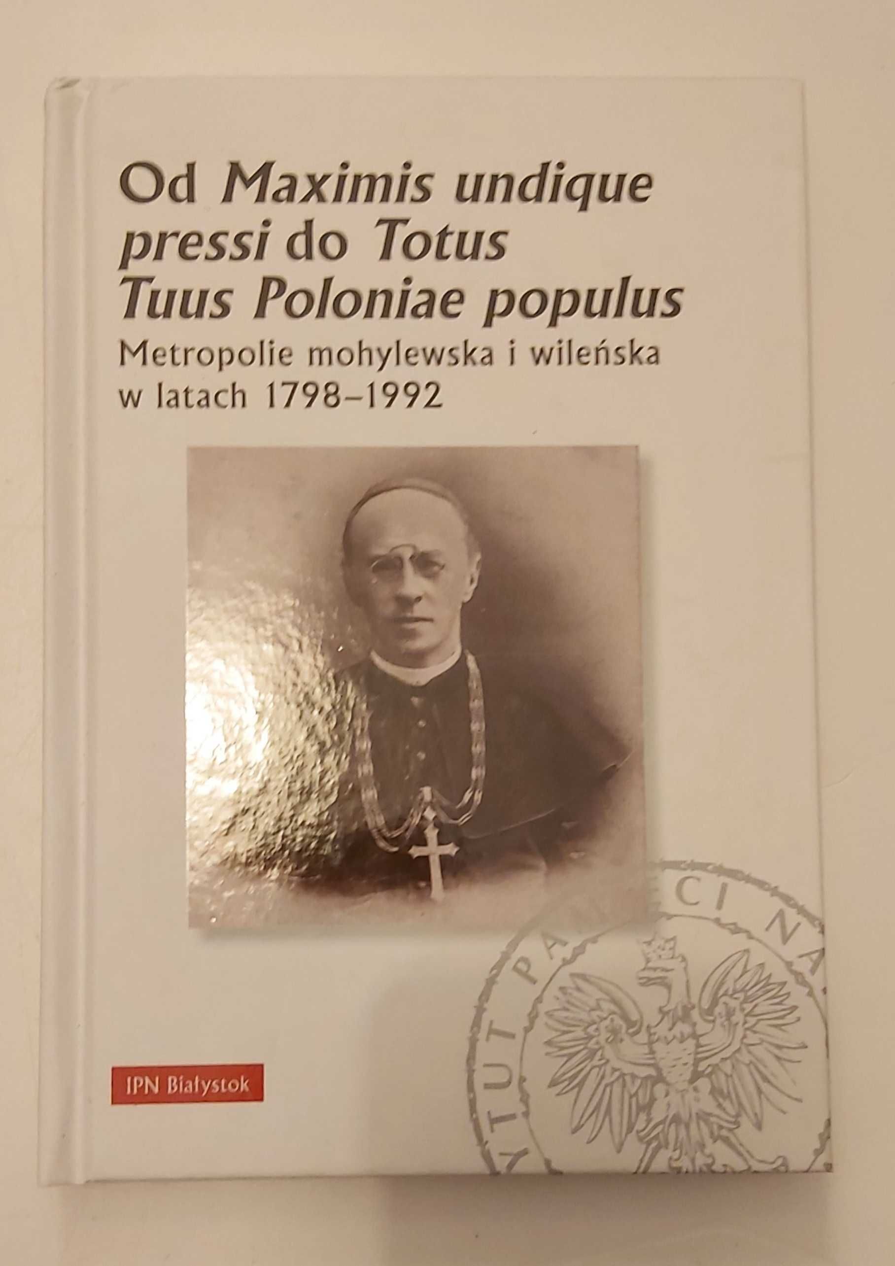 Od Maximis undique pressi do Totus Tuus Poloniae populus Mohylew Wilno