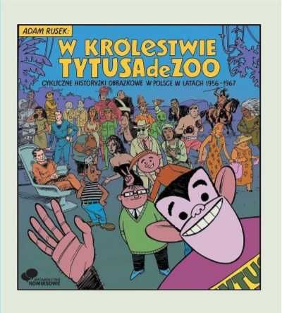 W królestwie Tytusa de Zoo - Adam Rusek