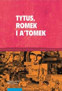 Tytus Romek i A'Tomek i twórczość komiksowa Henryk J. Chmielewski