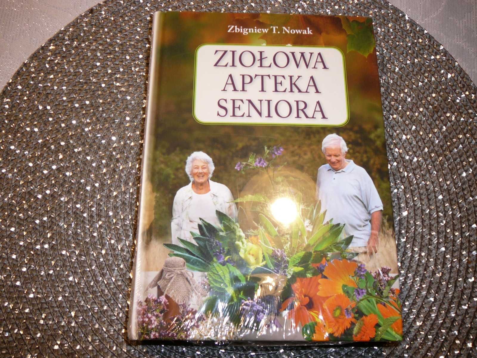 Ziołowa apteka seniora Zbigniew T, Nowak /nowa zafoliowana/