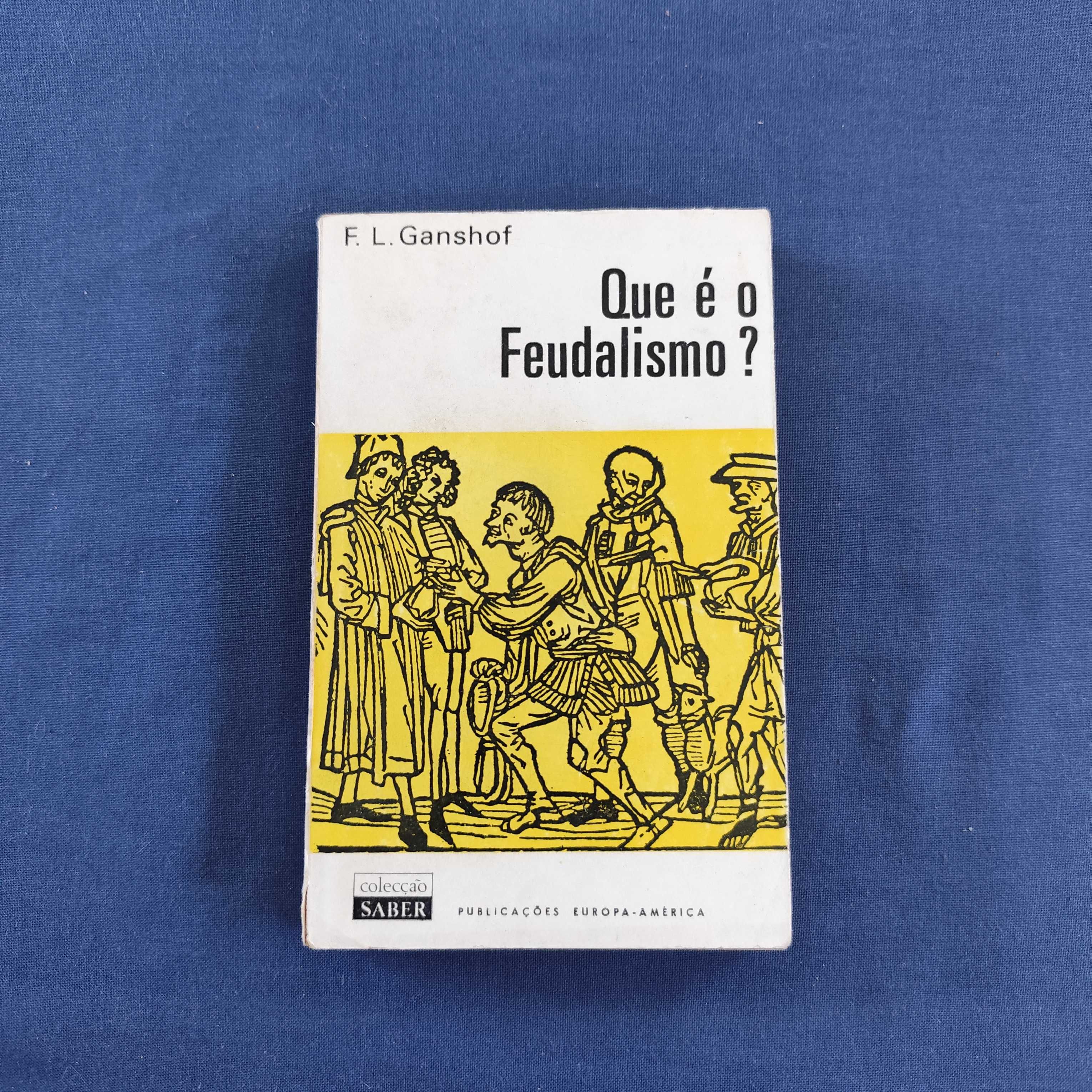 F. L. Ganshof - Que é o Feudalismo?