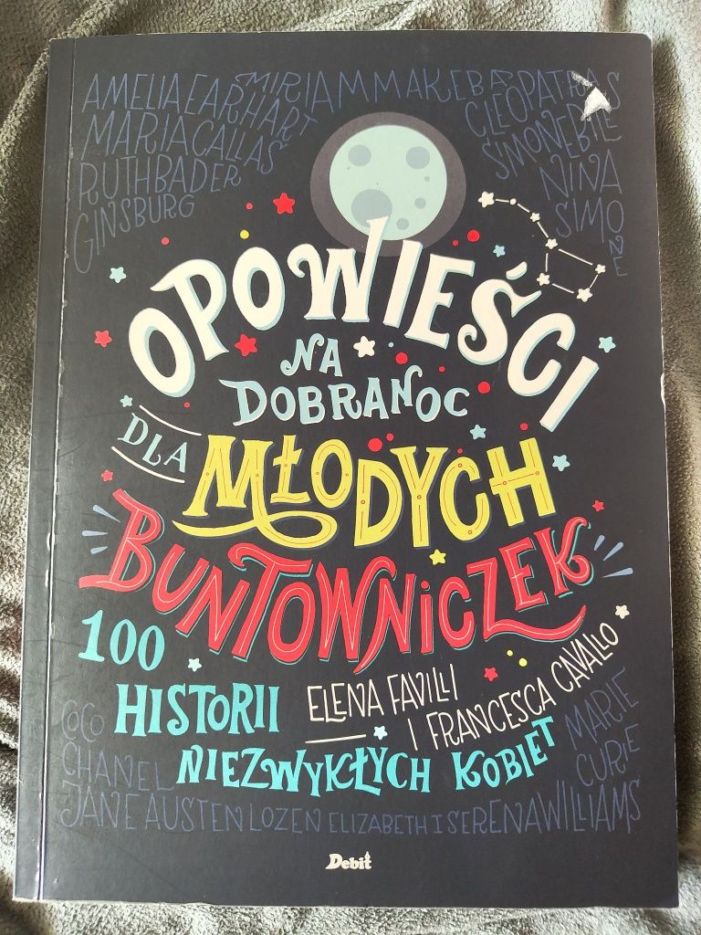 Opowieści na dobranoc dla młodych buntowniczek. 100 historii niezwykły