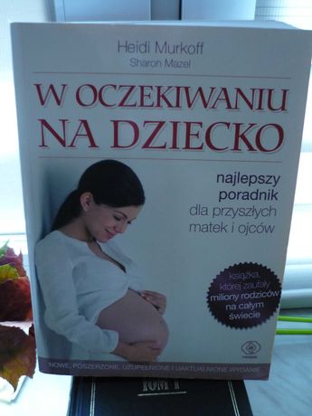 W oczekiwaniu na dziecko , Heidi Murkoff , Sharon Mazel.