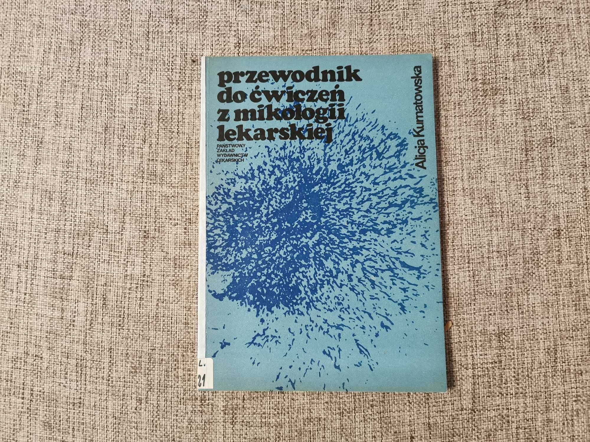 Przewodnik do ćwiczeń z mikologii lekarskiej - Kumatowska