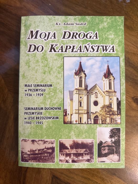 Moja droga do kapłaństwa - ks. Adam Sudoł /Małe seminarium w Przemyślu