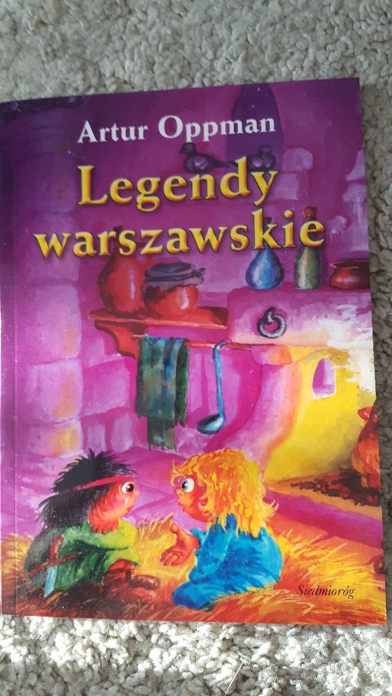 Legendy warszawskie Bazyliszek Złota kaczka Artur Oppman OR-OT