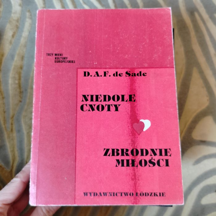 D.A.F. de Sade 'Niedole Cnoty Zbrodnie Miłości'