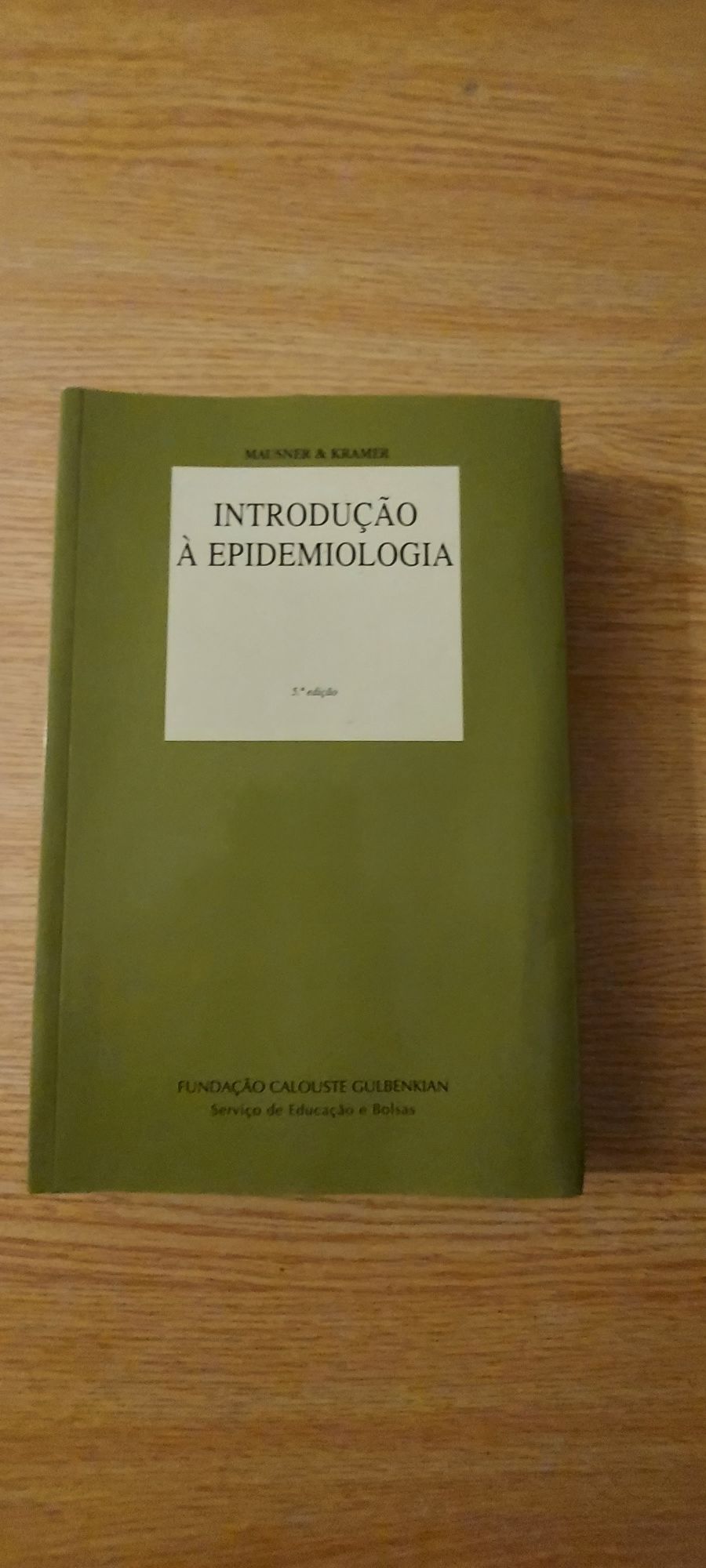 Introdução à Epidemiologia

(5ª Edição)

de Shira Kramer e Judith S. M