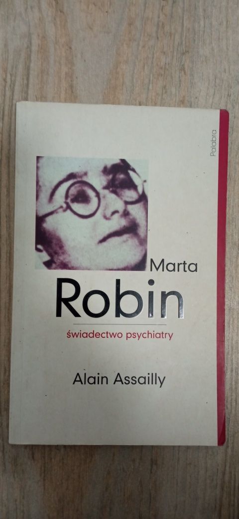 Marta Robin świadectwo psychiatry Alain assailly