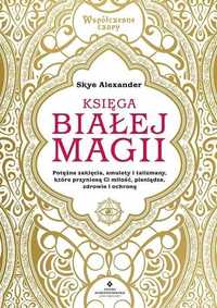 Księga Białej Magii, Skye Alexander