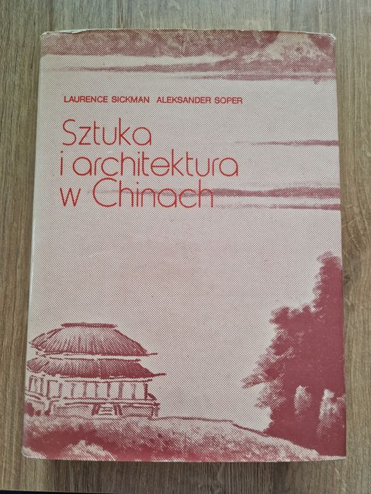 Sztuka i architektura w Chinach, L.Sickman, A.Soper