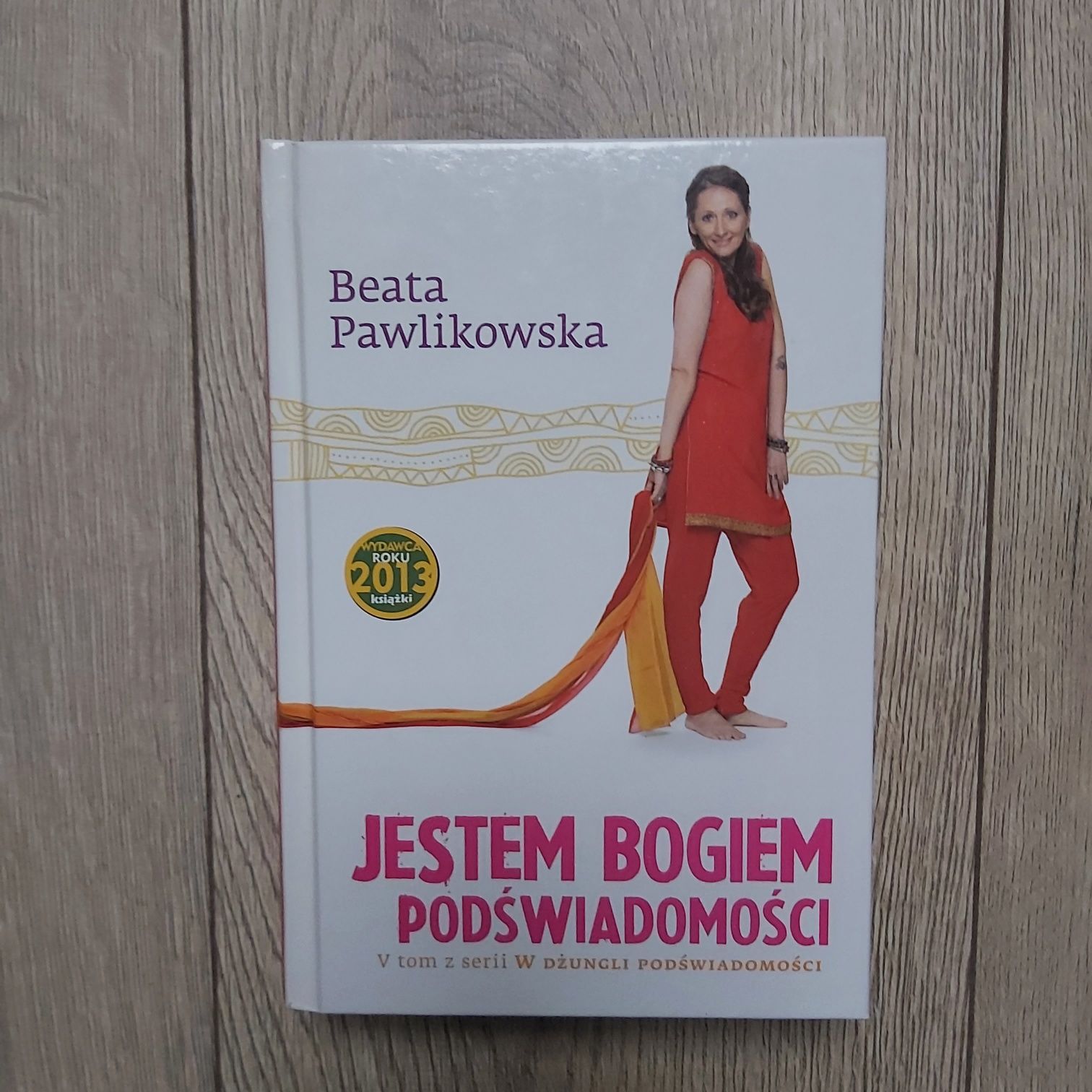 Jestem Bogiem podświadomości  - Beata Pawlikowska