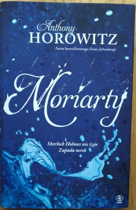 Anthony Horowitz - "Moriarty" - nowy Sherlock Holmes!
