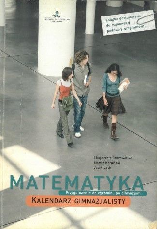 Matematyka. Kalendarz Gimnazjalisty Jacek Lech, Małgorzata Dobrowolska