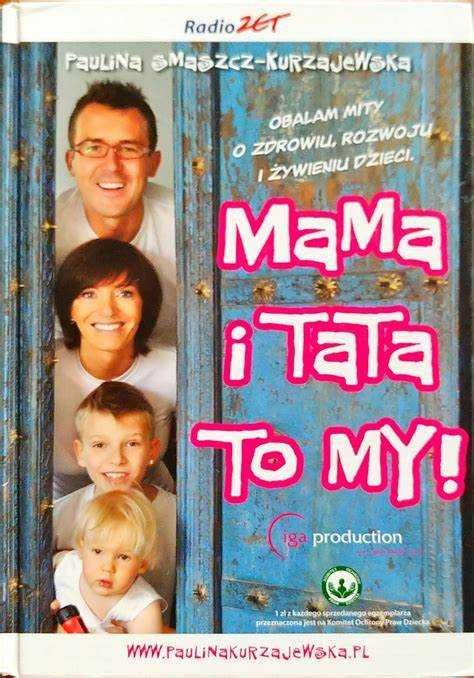 Mama i Tata to My. Paulina Smaszcz-Kurzajewska