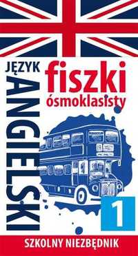 Szkolny niezbędnik. Fiszki ósmoklasisty. Język angielski 1