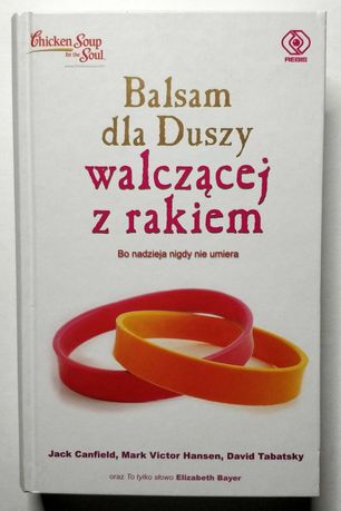 Balsam dla duszy walczącej z rakiem, Canfield, Hansen, NOWA! UNIKAT!