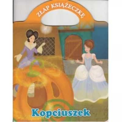 Złap książeczkę. Kopciuszek - praca zbiorowa