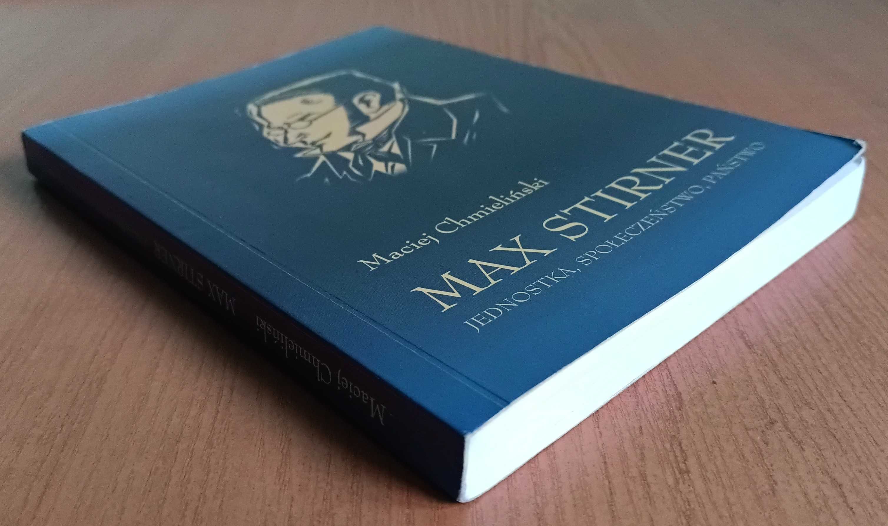 Maciej Chmieliński "Max Stirner. Jednostka, Społeczeństwo, Państwo"