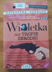 Katarzyna Gurnard Wioletka na tropie zbrodni